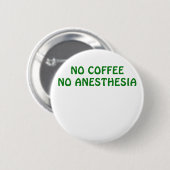 Kein Kaffee keine Anästhesie Button (Vorne & Hinten)