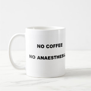 KEIN KAFFEE KEINE ANÄSTHESIE KAFFEETASSE