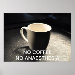 KEIN KAFFEE KEINE ANESTHESIE POSTER