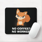 Kein Kaffee? Keine Arbeit Mousepad (Mit Mouse)