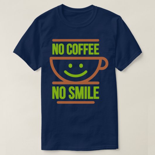 Kein Kaffee Keine Lächeln Farbige Version auf der T-Shirt (Design vorne)