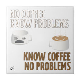 Kein Kaffee, keine Probleme Fliese