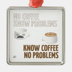 Kein Kaffee, keine Probleme Silbernes Ornament