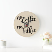 Kein Kaffee Keine Talkie Große Wanduhr (Zuhause)