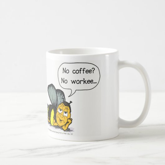 Kein Kaffee keine Workee BIENEN-Kaffee-Tasse Kaffeetasse (Rechts)
