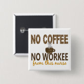 Kein Kaffee keine Workee Krankenschwester Button (Vorne & Hinten)