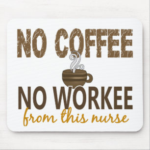 Kein Kaffee keine Workee Krankenschwester Mousepad