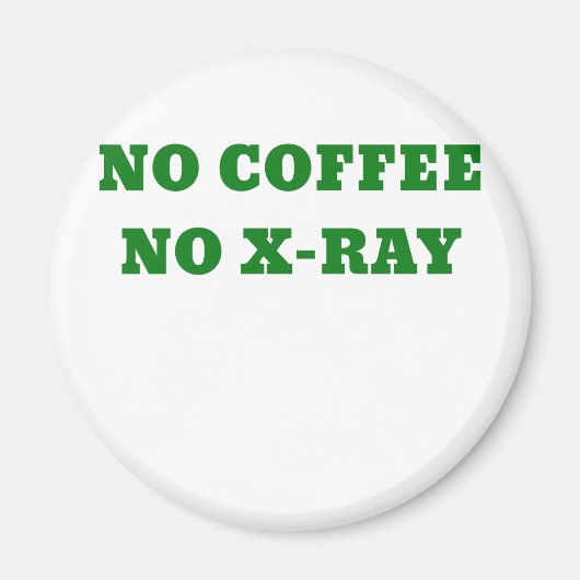 Kein Kaffee No X-Ray Magnet (Vorne)