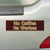 Kein Kaffee ohne Arbeit Autoaufkleber (Auf Auto)