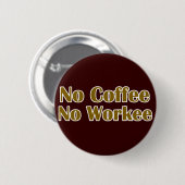 Kein Kaffee ohne Arbeit Button (Vorne & Hinten)