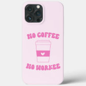 Kein Kaffee ohne Arbeit Funny Niedlich Pink Retro Case-Mate iPhone Hülle (Rückseite)