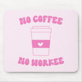 Kein Kaffee ohne Arbeit Funny Niedlich Pink Retro Mousepad (Vorne)