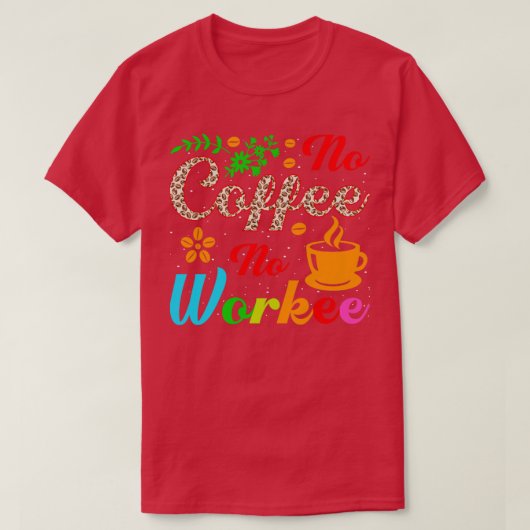 kein Kaffee ohne Arbeit T-Shirt (Design vorne)