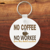 Kein Kaffee ohne Arbeit Zahnassistent Schlüsselanhänger (Vorderseite)