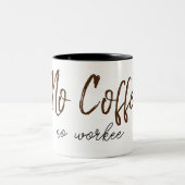 Kein Kaffee ohne Arbeit Zweifarbige Tasse (Mittel)