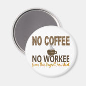 Kein Kaffee ohne Arbeiter Gehaltsassistent Magnet (Vorderseite/Rückseite)
