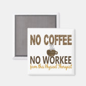 Kein Kaffee ohne Beruf Physikaltherapeut Magnet (Vorderseite/Rückseite)