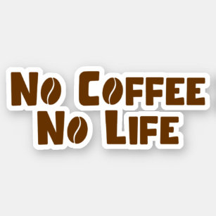 Kein Kaffee ohne Leben Aufkleber