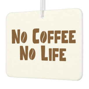 Kein Kaffee ohne Leben Autolufterfrischer