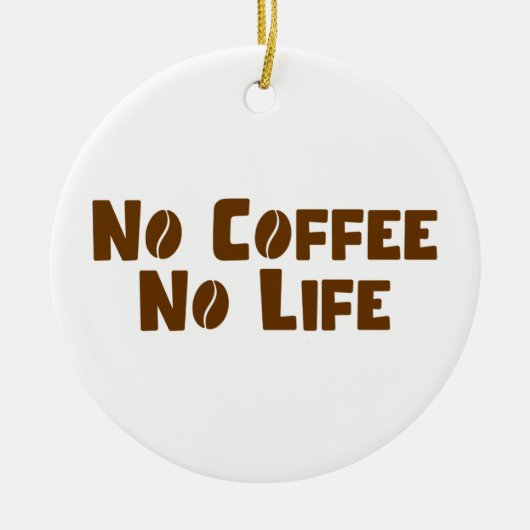 Kein Kaffee ohne Leben Keramik Ornament (Vorne)