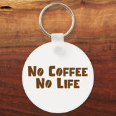 Kein Kaffee ohne Leben Schlüsselanhänger (Vorderseite)