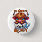 Kein Kaffee viel mürrisch  Button (Vorderseite)