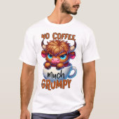 Kein Kaffee viel mürrisch T-Shirt (Vorderseite)