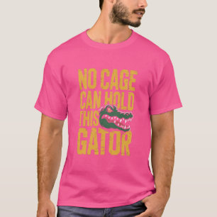 Kein Käfig kann diesen Alligator halten T-Shirt