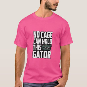 Kein Käfig kann diesen Alligator-Shirt halten T-Shirt
