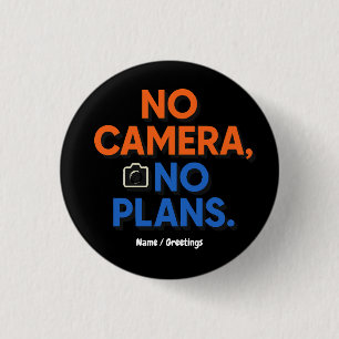 Kein Kamera Kein Plan Kreatives Lifestyle-Geschenk Button
