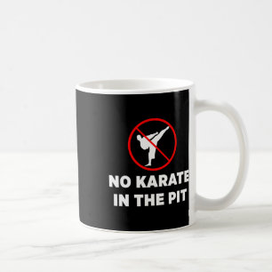 Kein Karate in der Grube Kaffeetasse