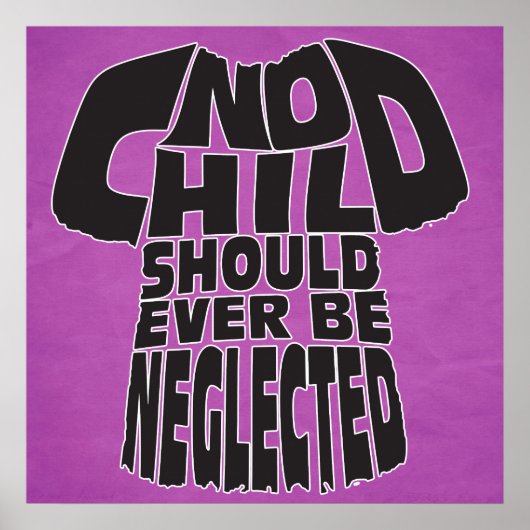 Kein Kind sollte jemals vernachlässigt werden Poster (Vorne)