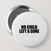 Kein Kind verließ einen Groschen Button (Vorne & Hinten)