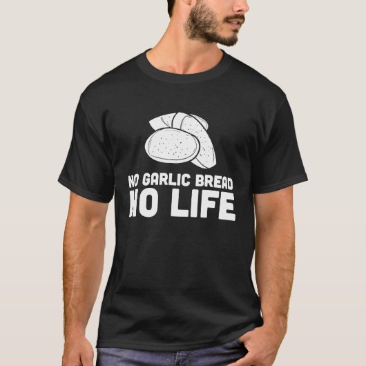 Kein Knoblauchbrot T-Shirt (Vorderseite)