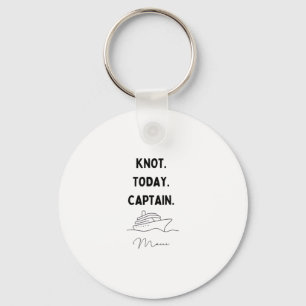 Kein Knoten heute Captain Cruise Outfit Maui Hawai Schlüsselanhänger