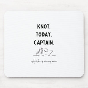 Kein Knoten Heute Kapitän Kreuzfahrt Outfit Albuqu Mousepad