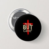 Kein König außer Christus Fester Kreuz Glaubensbas Button (Vorne & Hinten)