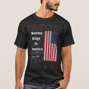 KEIN KÖNIG IN AMERIKA SEIT 1776, 4. JULI T-Shirt