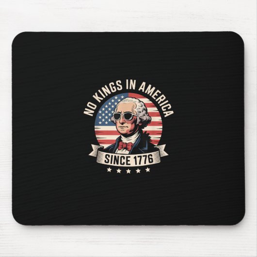 Kein König in Amerika seit 1776 Design Mousepad (Vorne)