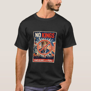 Kein König! Macht gehört dem Volk T-Shirt