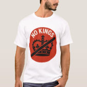 Kein König Protest Symbol T-Shirt (Vorderseite)