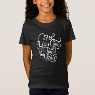 Kein können Sie nicht Touch mein Haar T-Shirt