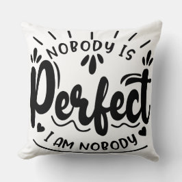 Kein Körper ist perfekt, ich bin niemand lustig sa Kissen