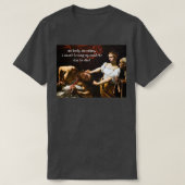 kein Körper kein Crimecaravaggio T-Shirt (Design vorne)