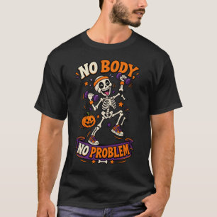 Kein Körper, kein Problem Lustiges Skelett-Workout T-Shirt