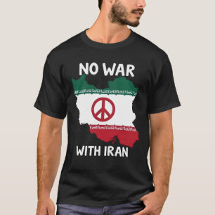 Kein Krieg gegen den Frieden im Iran T-Shirt