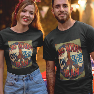 Kein Krieg gegen den Iran Solidarität Anti-Krieg T-Shirt