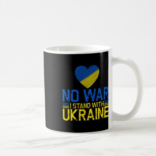 Kein Krieg Ich stehe hinter der Ukraine Kriegsende Kaffeetasse (Rechts)