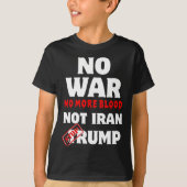 Kein Krieg kein Blut mehr Iran stoppt Trump T-Shirt (Vorderseite)