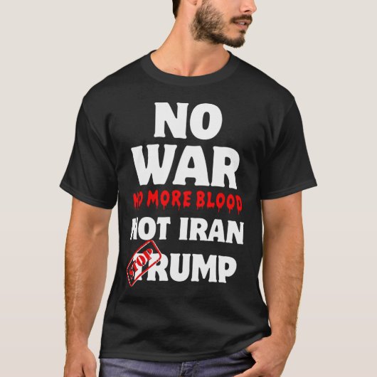 Kein Krieg kein Blut mehr Iran stoppt Trump T-Shirt (Vorderseite)